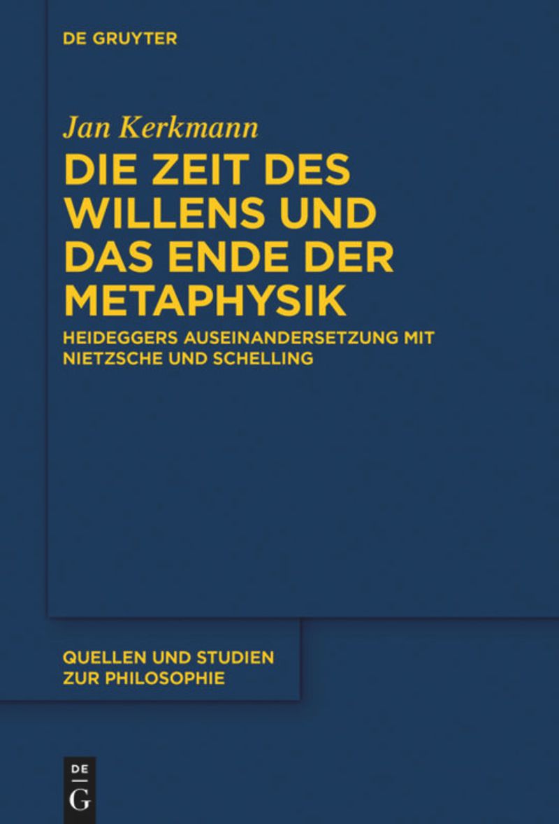 die-zeit-des-willens-cover Jan Kerkmann: Die Zeit des Willens und das Ende der Metaphysik Heideggers Auseinandersetzung mit Nietzsche und Schelling